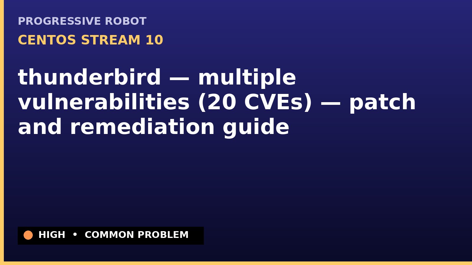 CentOS Stream 10 — thunderbird — multiple vulnerabilities (20 CVEs) — patch and remediation guide — diagnosis and fix on CentOS Stream 10