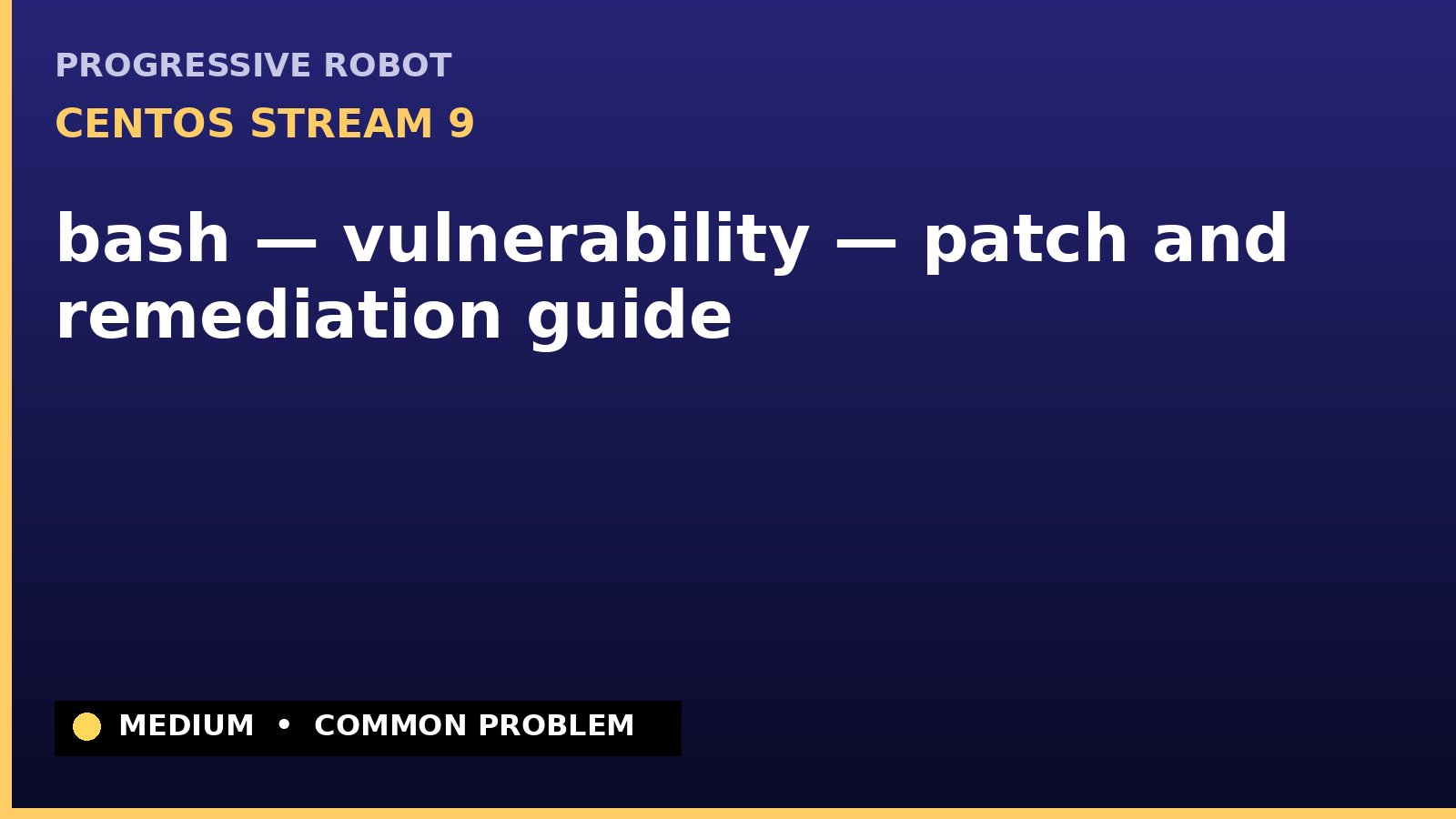 CentOS Stream 9 — bash — vulnerability — patch and remediation guide