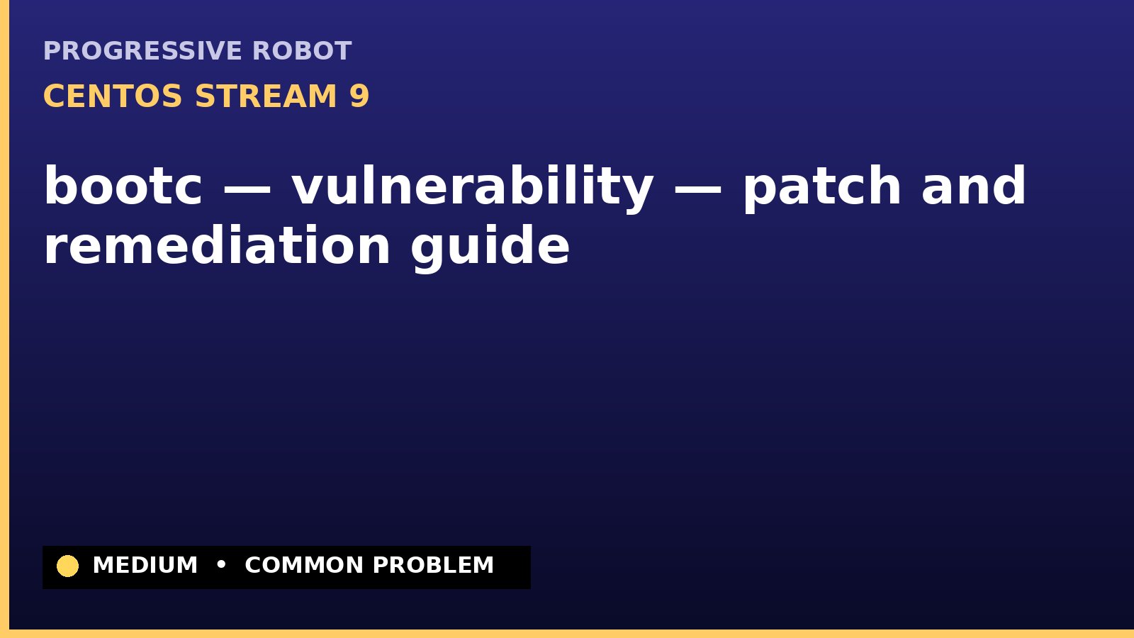 CentOS Stream 9 — bootc — vulnerability — patch and remediation guide — diagnosis and fix on CentOS Stream 9