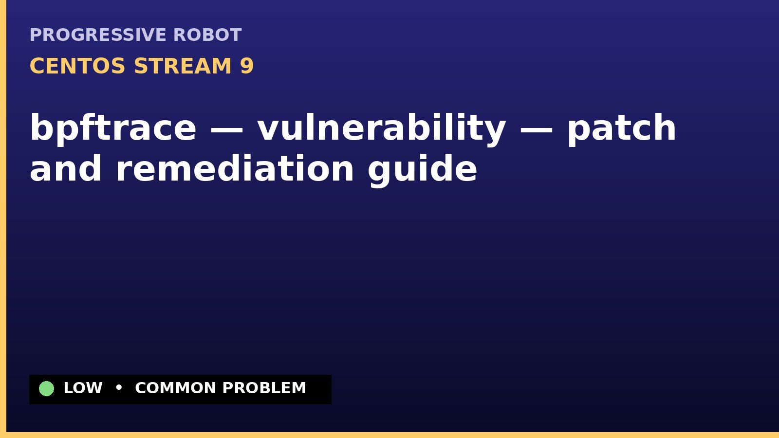 CentOS Stream 9 — bpftrace — vulnerability — patch and remediation guide