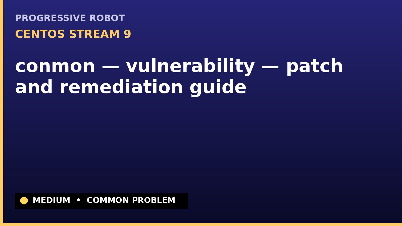 CentOS Stream 9 — conmon — vulnerability — patch and remediation guide