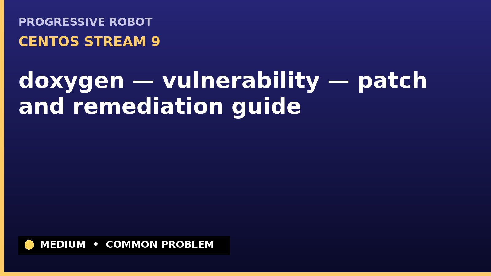 CentOS Stream 9 — doxygen — vulnerability — patch and remediation guide — diagnosis and fix on CentOS Stream 9