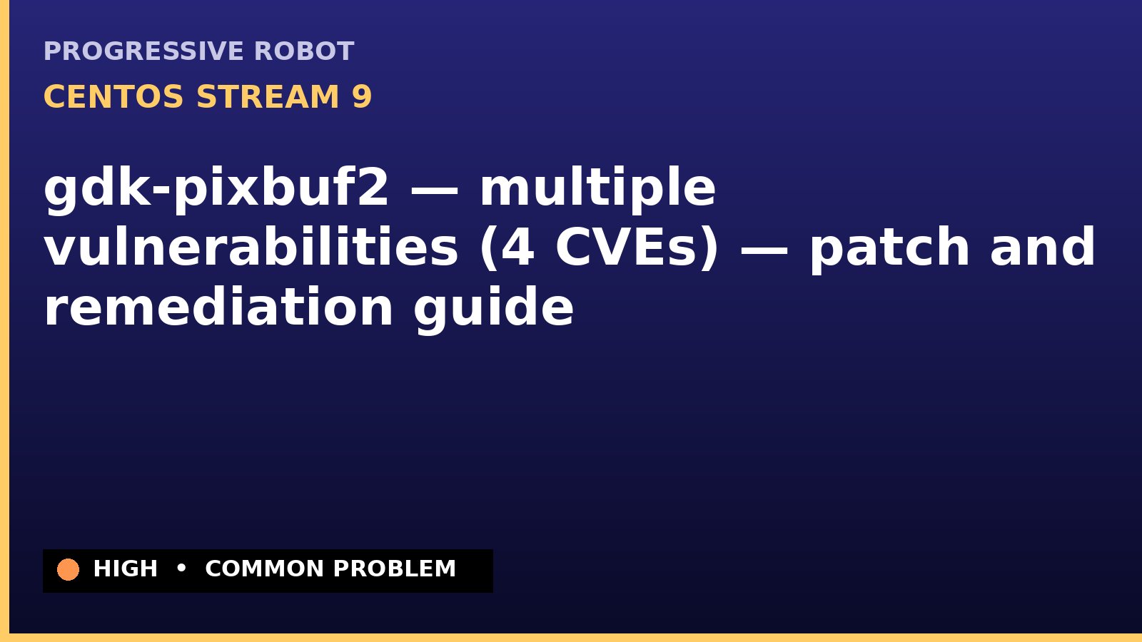 CentOS Stream 9 — gdk-pixbuf2 — multiple vulnerabilities (4 CVEs) — patch and remediation guide — diagnosis and fix on CentOS Stream 9