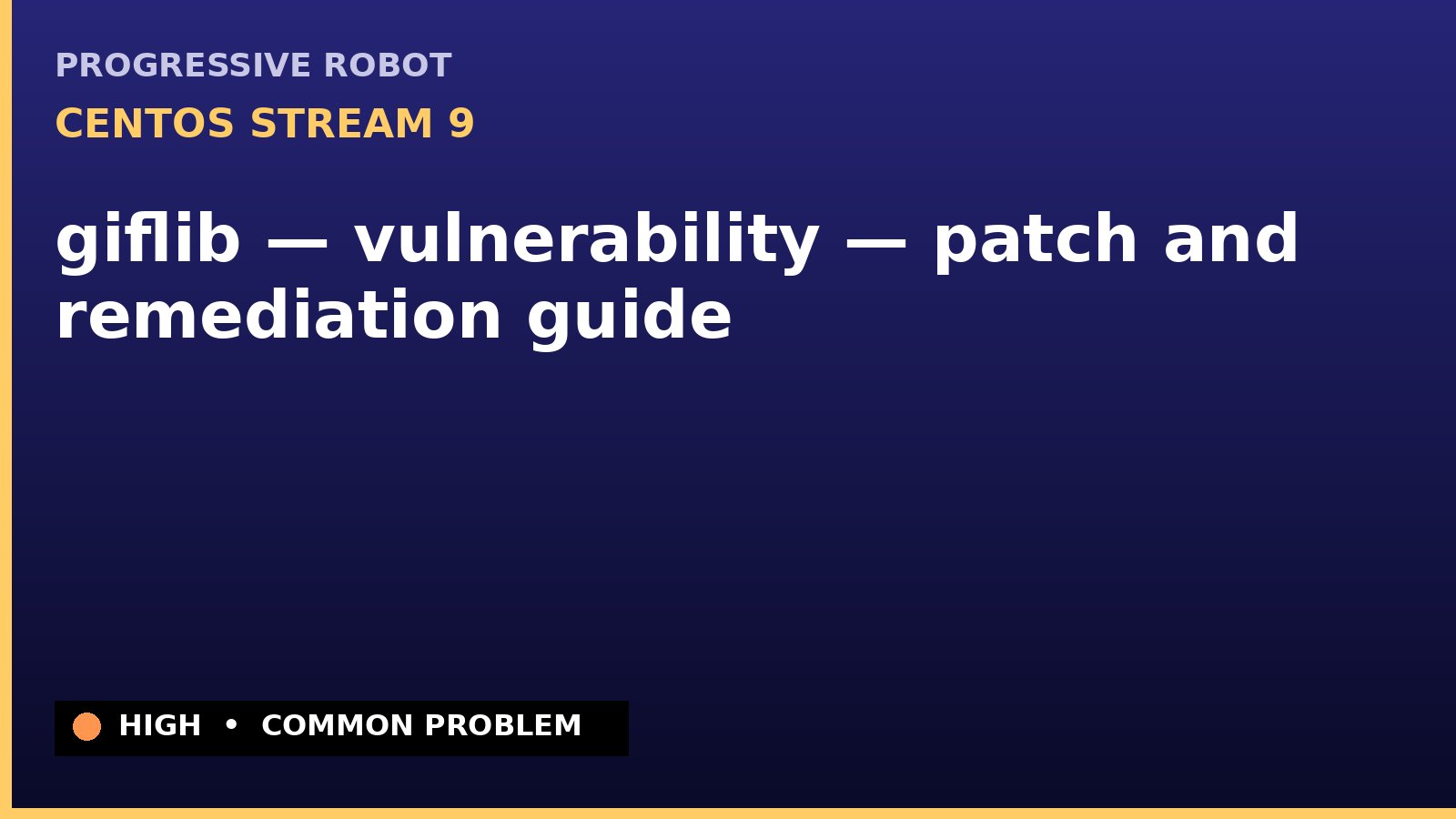 CentOS Stream 9 — giflib — vulnerability — patch and remediation guide — diagnosis and fix on CentOS Stream 9