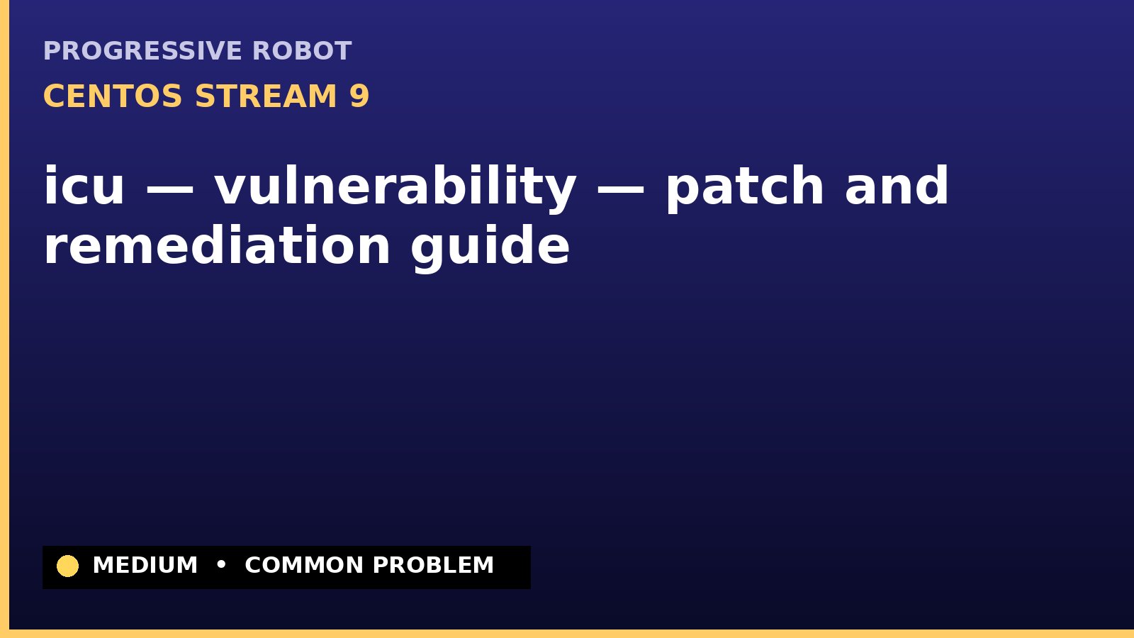 CentOS Stream 9 — icu — vulnerability — patch and remediation guide