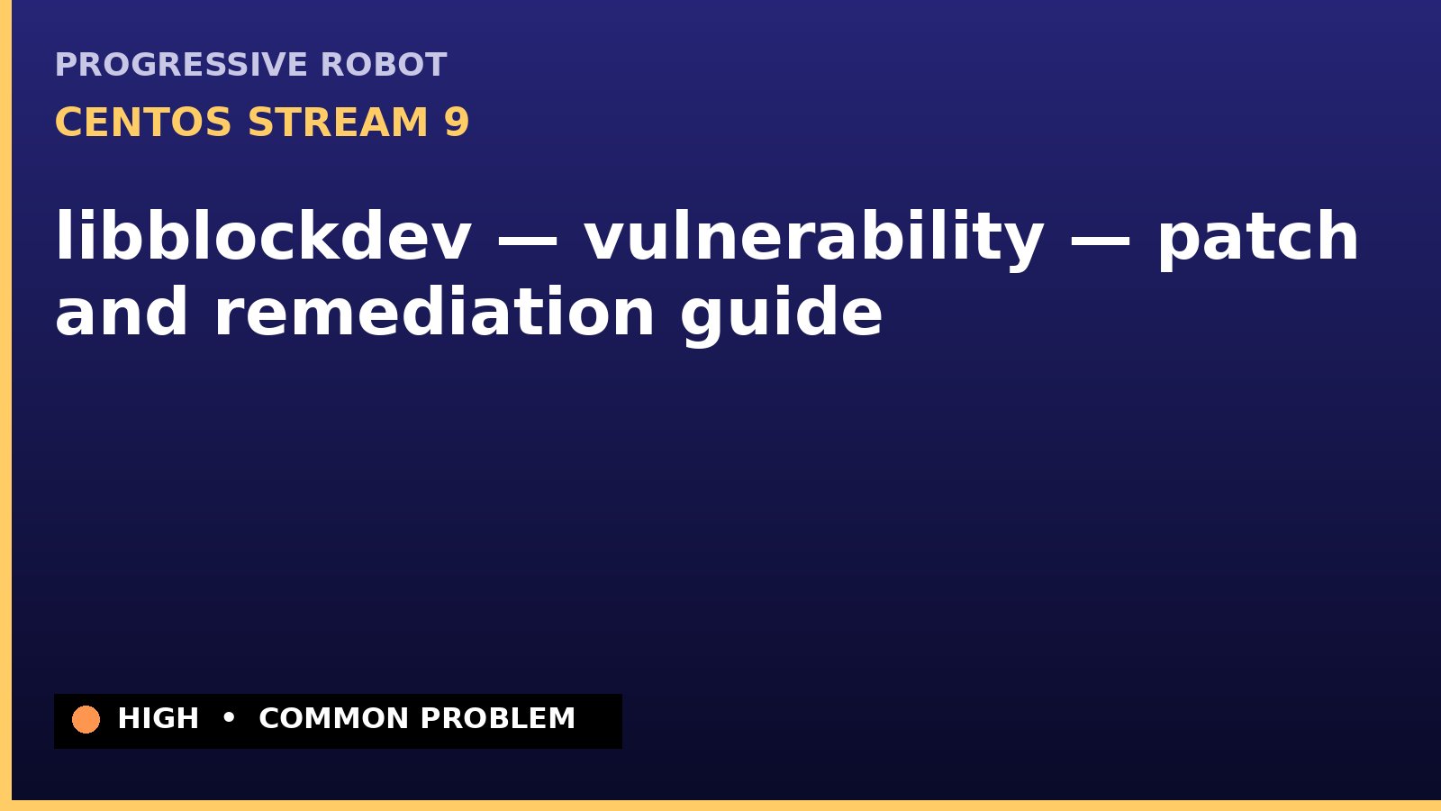 CentOS Stream 9 — libblockdev — vulnerability — patch and remediation guide — diagnosis and fix on CentOS Stream 9
