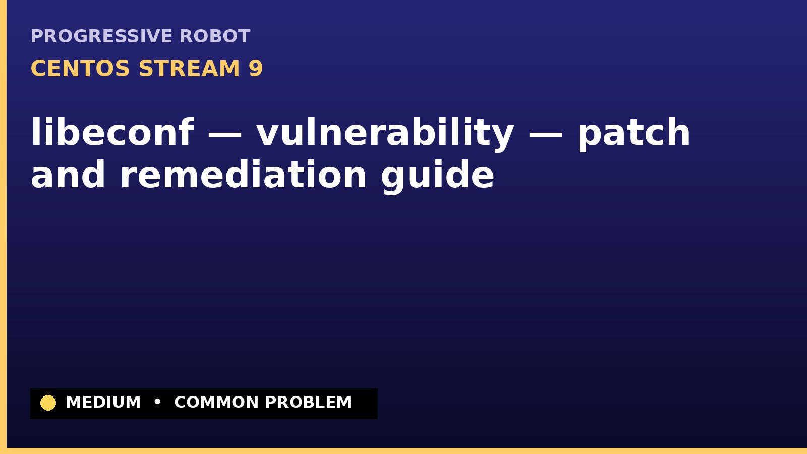 CentOS Stream 9 — libeconf — vulnerability — patch and remediation guide — diagnosis and fix on CentOS Stream 9