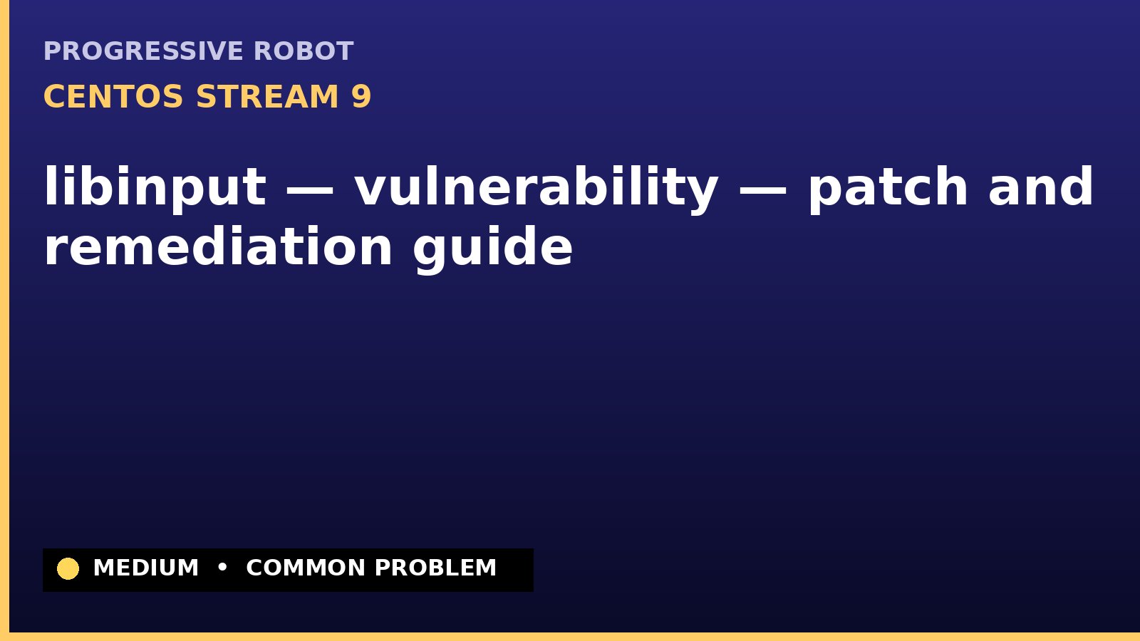CentOS Stream 9 — libinput — vulnerability — patch and remediation guide