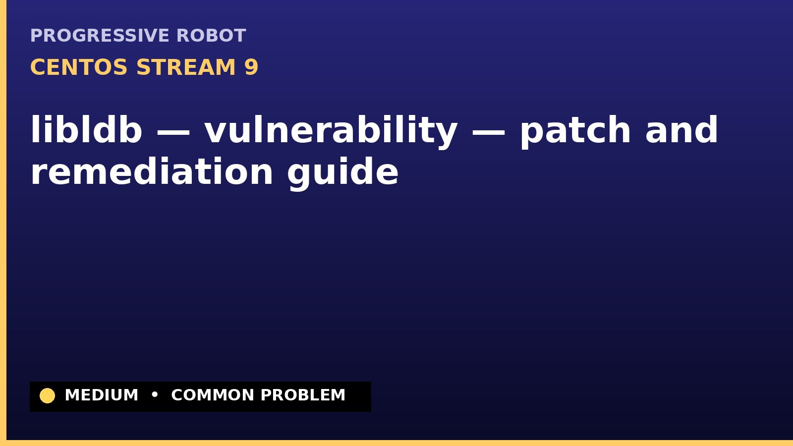 CentOS Stream 9 — libldb — vulnerability — patch and remediation guide — diagnosis and fix on CentOS Stream 9