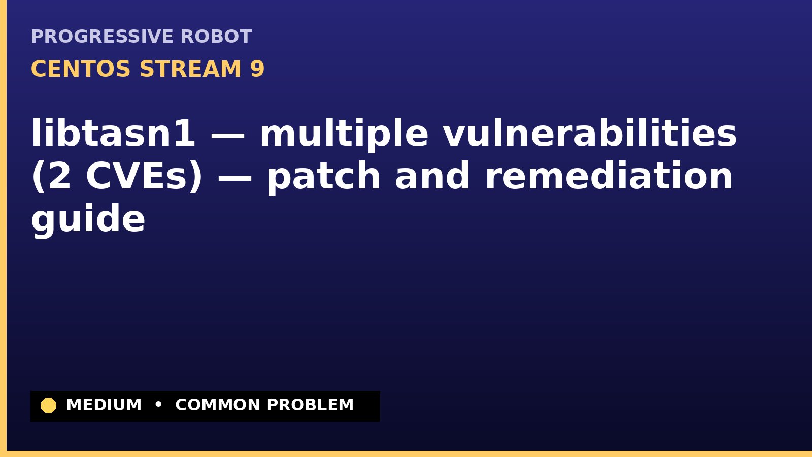 CentOS Stream 9 — libtasn1 — multiple vulnerabilities (2 CVEs) — patch and remediation guide