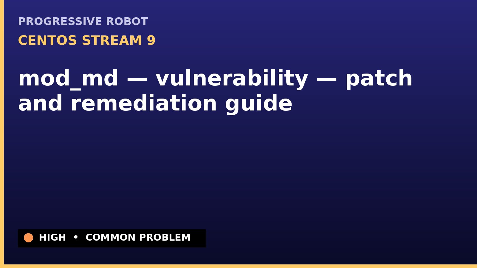 CentOS Stream 9 — mod_md — vulnerability — patch and remediation guide — diagnosis and fix on CentOS Stream 9