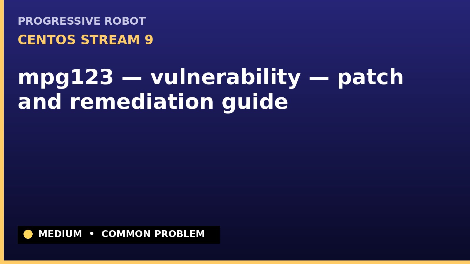 CentOS Stream 9 — mpg123 — vulnerability — patch and remediation guide — diagnosis and fix on CentOS Stream 9