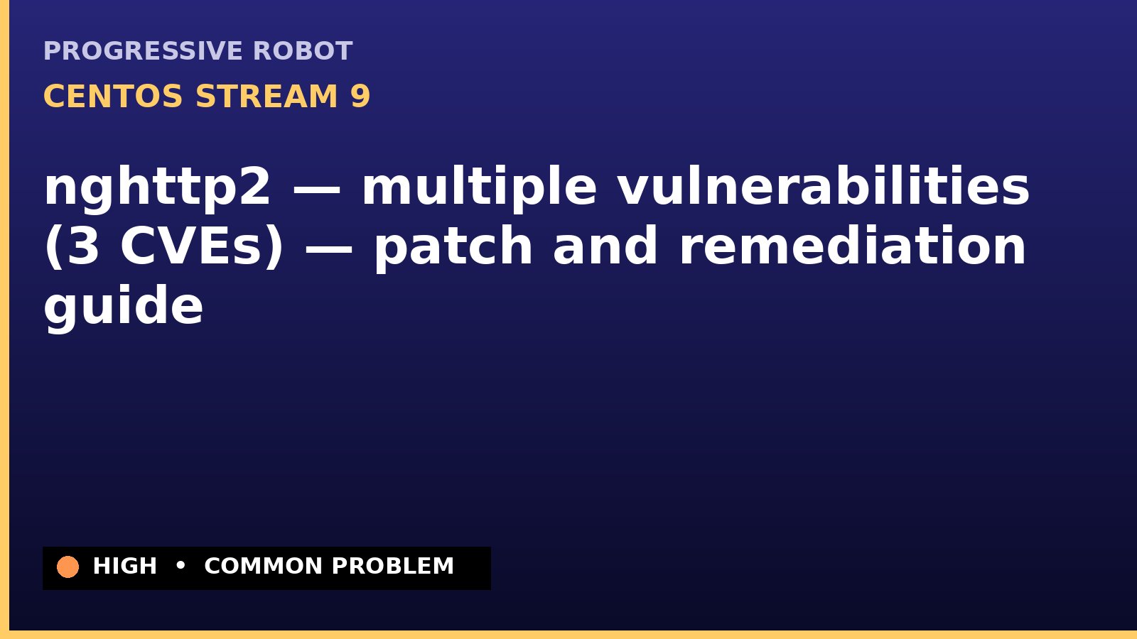 CentOS Stream 9 — nghttp2 — multiple vulnerabilities (3 CVEs) — patch and remediation guide — diagnosis and fix on CentOS Stream 9