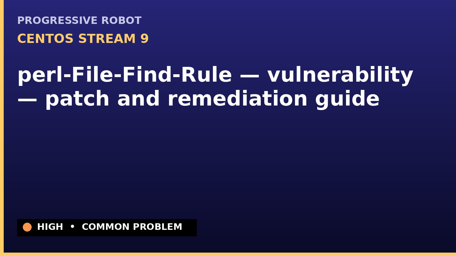 CentOS Stream 9 — perl-File-Find-Rule — vulnerability — patch and remediation guide — diagnosis and fix on CentOS Stream 9