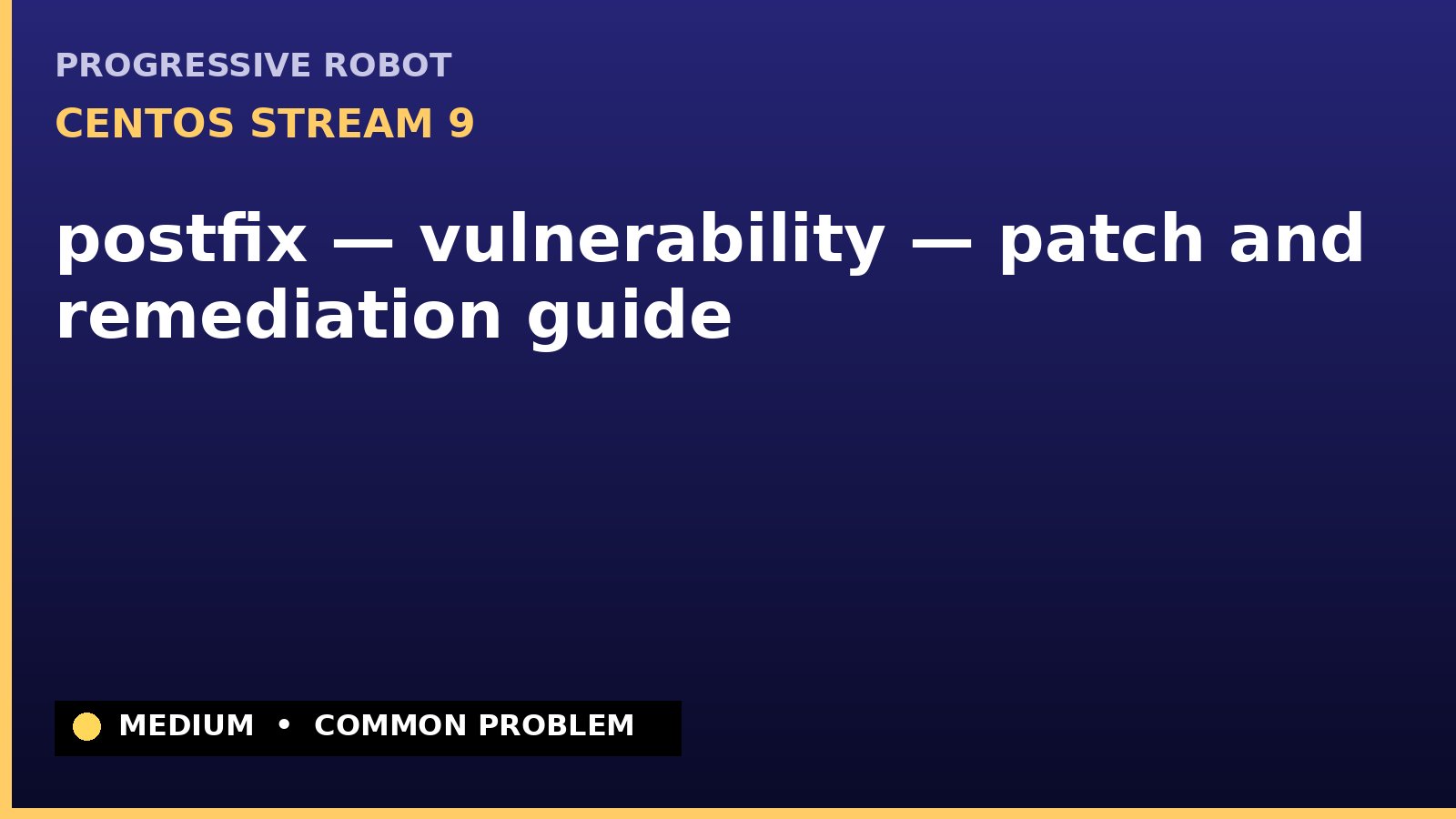 CentOS Stream 9 — postfix — vulnerability — patch and remediation guide — diagnosis and fix on CentOS Stream 9