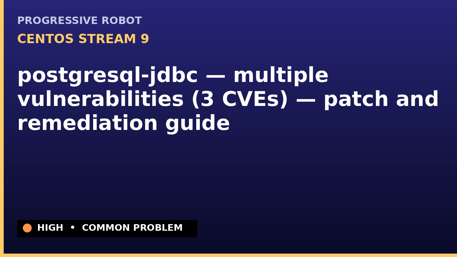 CentOS Stream 9 — postgresql-jdbc — multiple vulnerabilities (3 CVEs) — patch and remediation guide