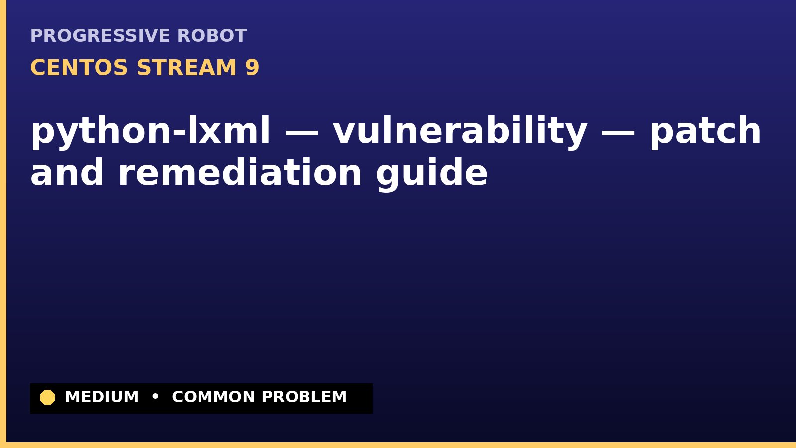 CentOS Stream 9 — python-lxml — vulnerability — patch and remediation guide