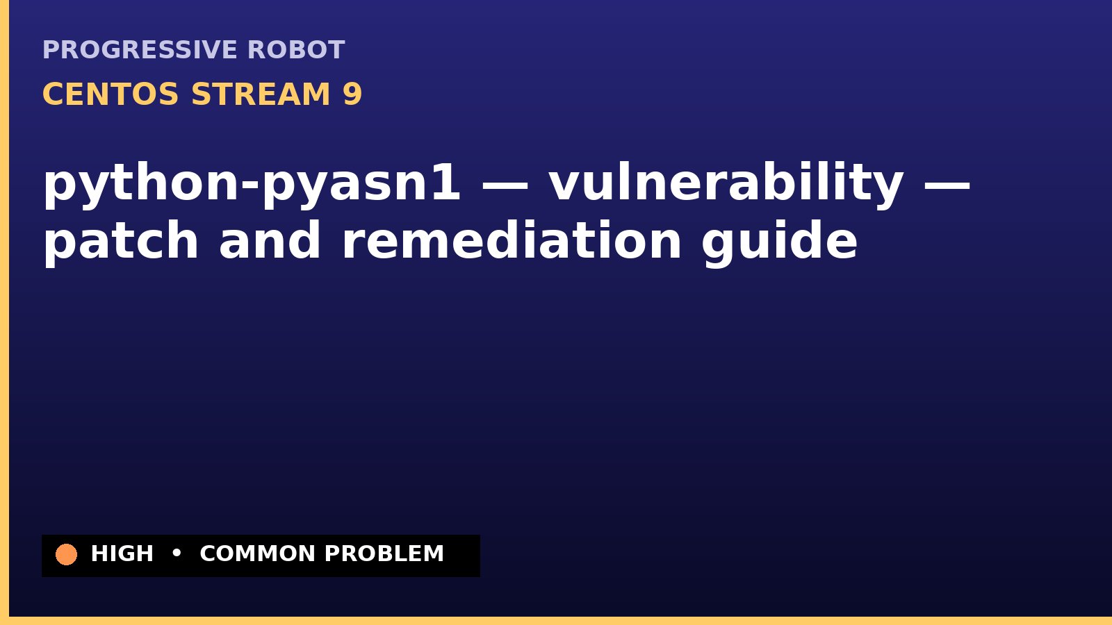 CentOS Stream 9 — python-pyasn1 — vulnerability — patch and remediation guide — diagnosis and fix on CentOS Stream 9