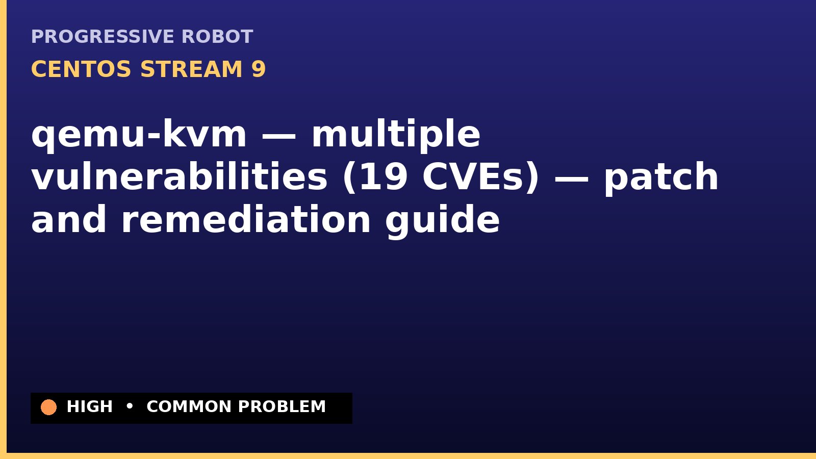 CentOS Stream 9 — qemu-kvm — multiple vulnerabilities (19 CVEs) — patch and remediation guide — diagnosis and fix on CentOS Stream 9