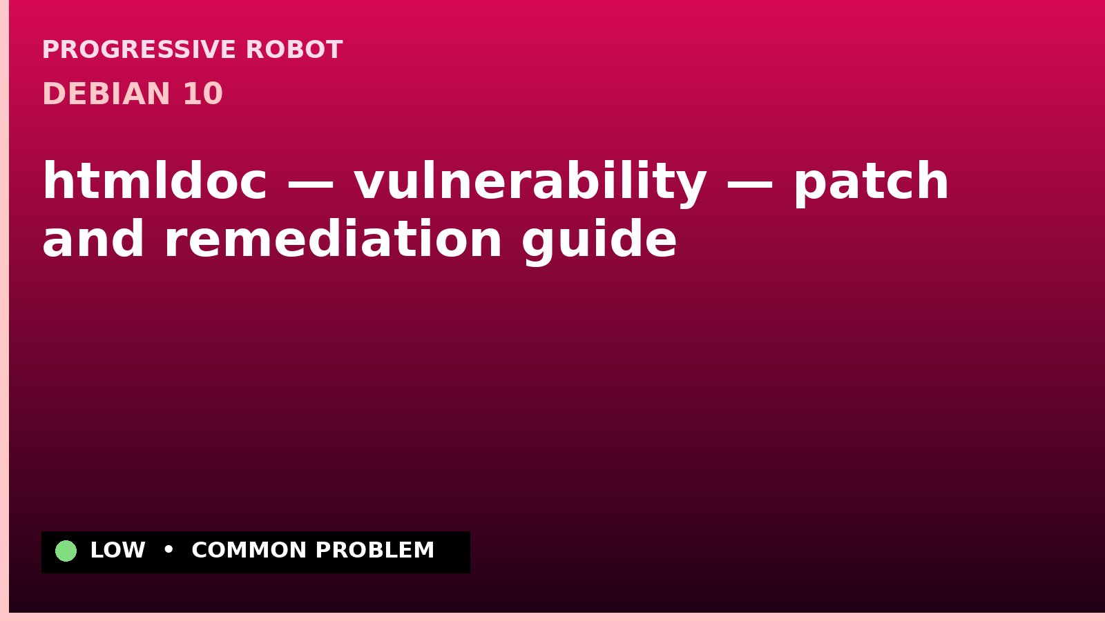Debian 10 — htmldoc — vulnerability — patch and remediation guide — diagnosis and fix on Debian 10