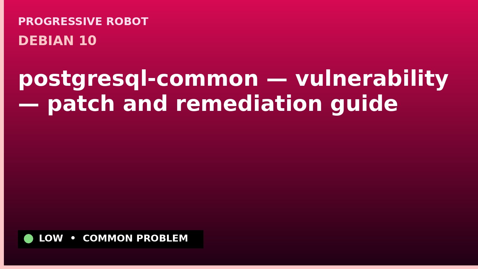 Debian 10 — postgresql-common — vulnerability — patch and remediation guide — diagnosis and fix on Debian 10