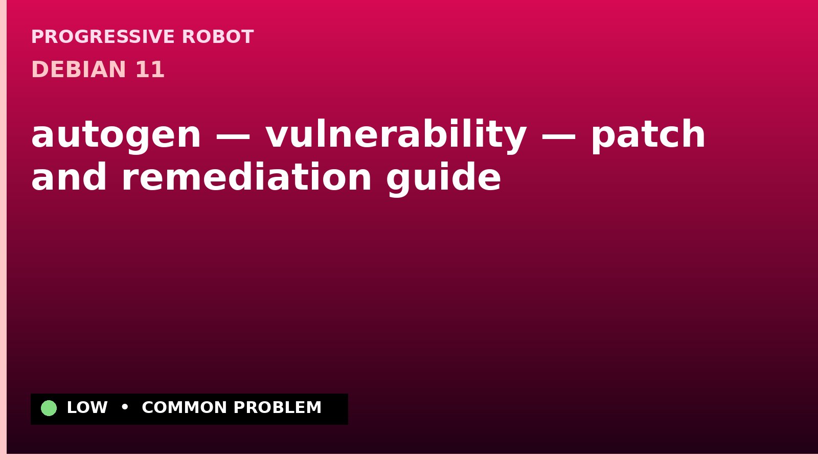 Debian 11 — autogen — vulnerability — patch and remediation guide