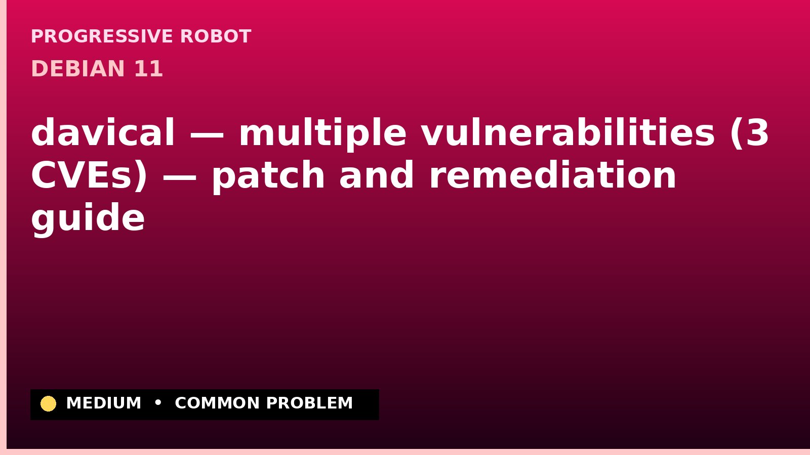 Debian 11 — davical — multiple vulnerabilities (3 CVEs) — patch and remediation guide — diagnosis and fix on Debian 11