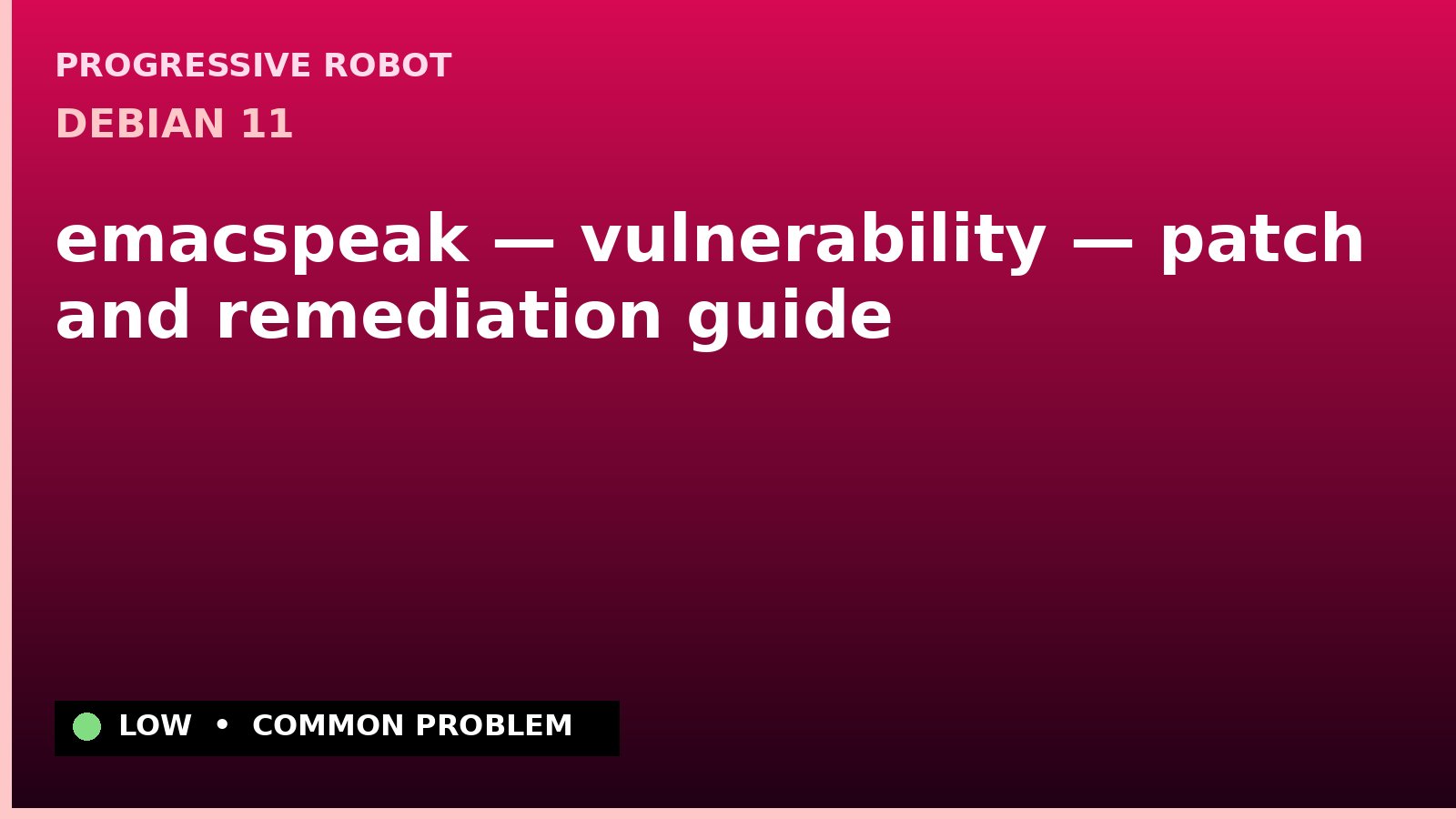 Debian 11 — emacspeak — vulnerability — patch and remediation guide