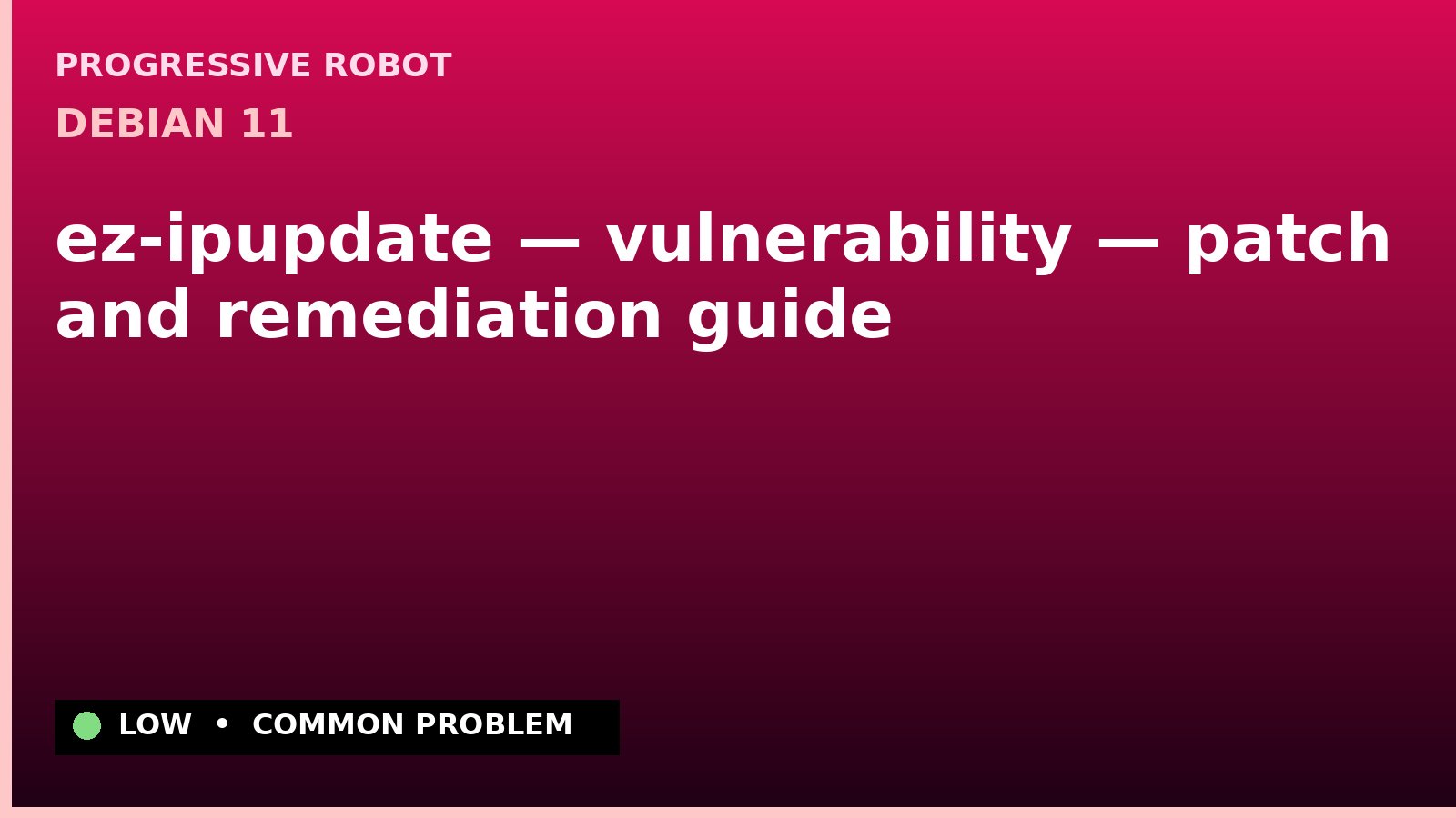 Debian 11 — ez-ipupdate — vulnerability — patch and remediation guide
