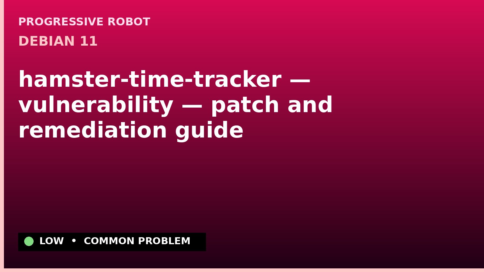 Debian 11 — hamster-time-tracker — vulnerability — patch and remediation guide