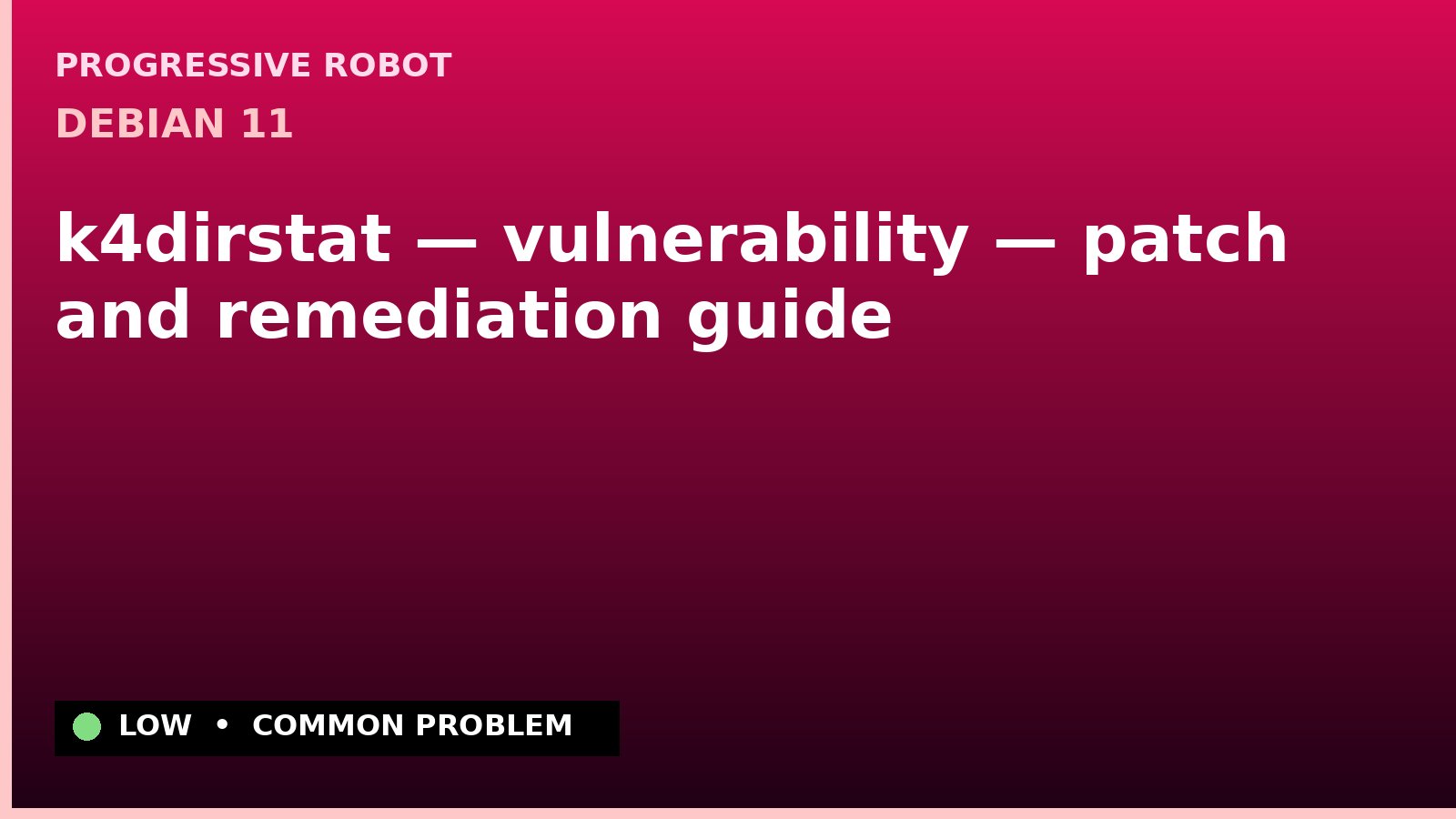 Debian 11 — k4dirstat — vulnerability — patch and remediation guide