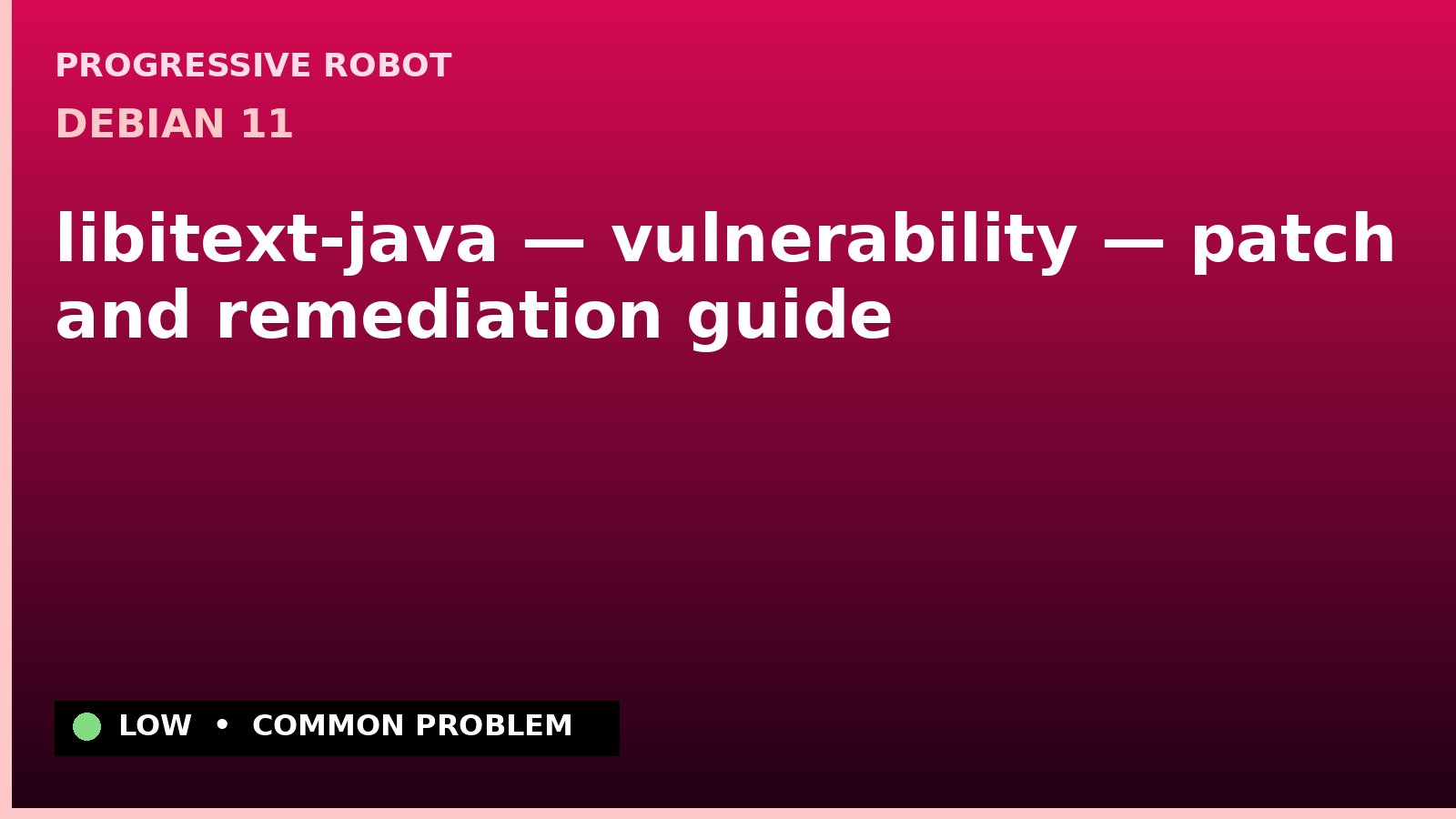 Debian 11 — libitext-java — vulnerability — patch and remediation guide