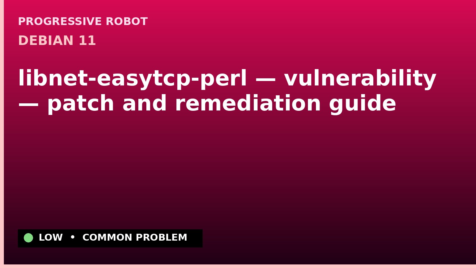 Debian 11 — libnet-easytcp-perl — vulnerability — patch and remediation guide