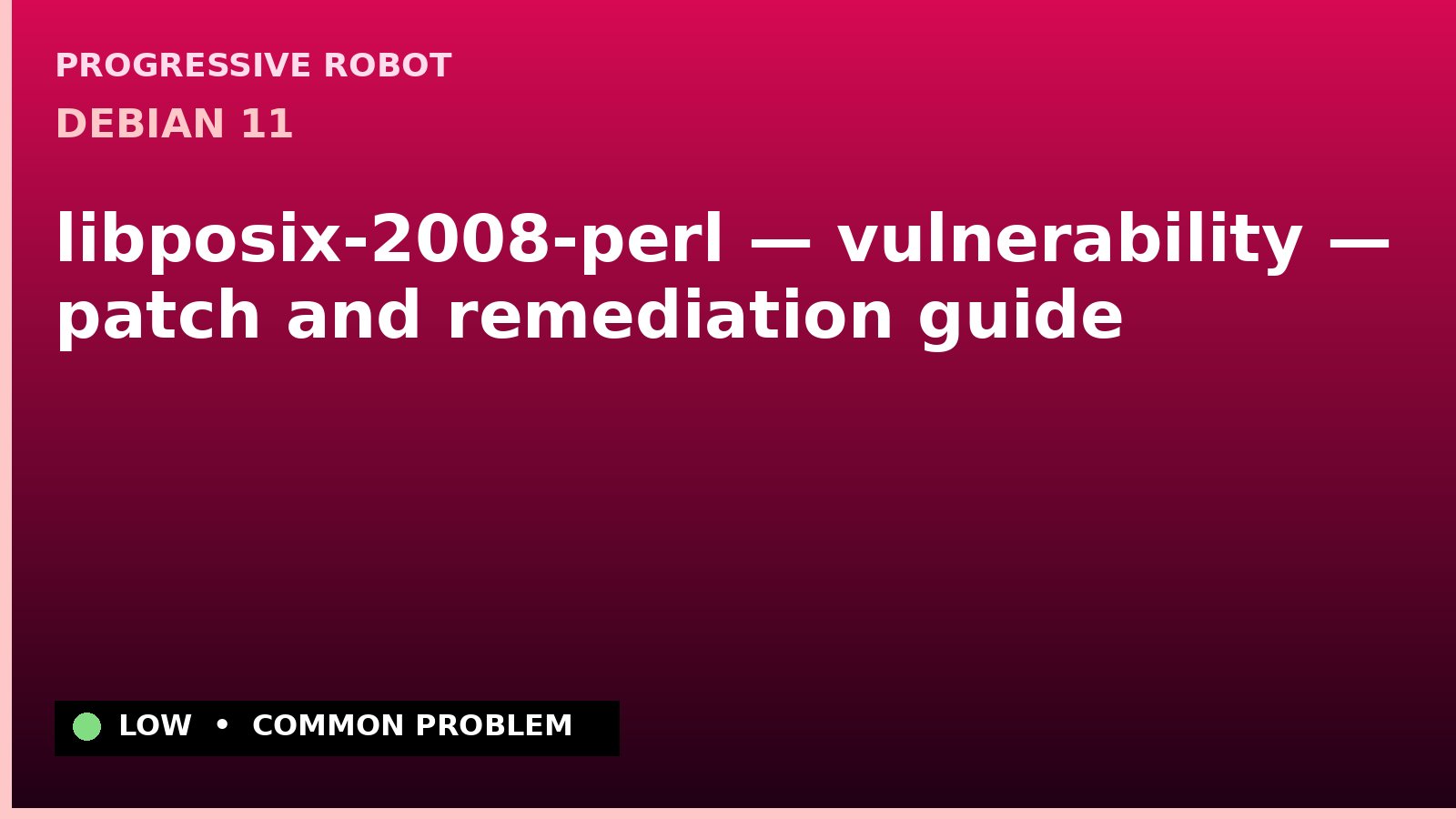 Debian 11 — libposix-2008-perl — vulnerability — patch and remediation guide — diagnosis and fix on Debian 11