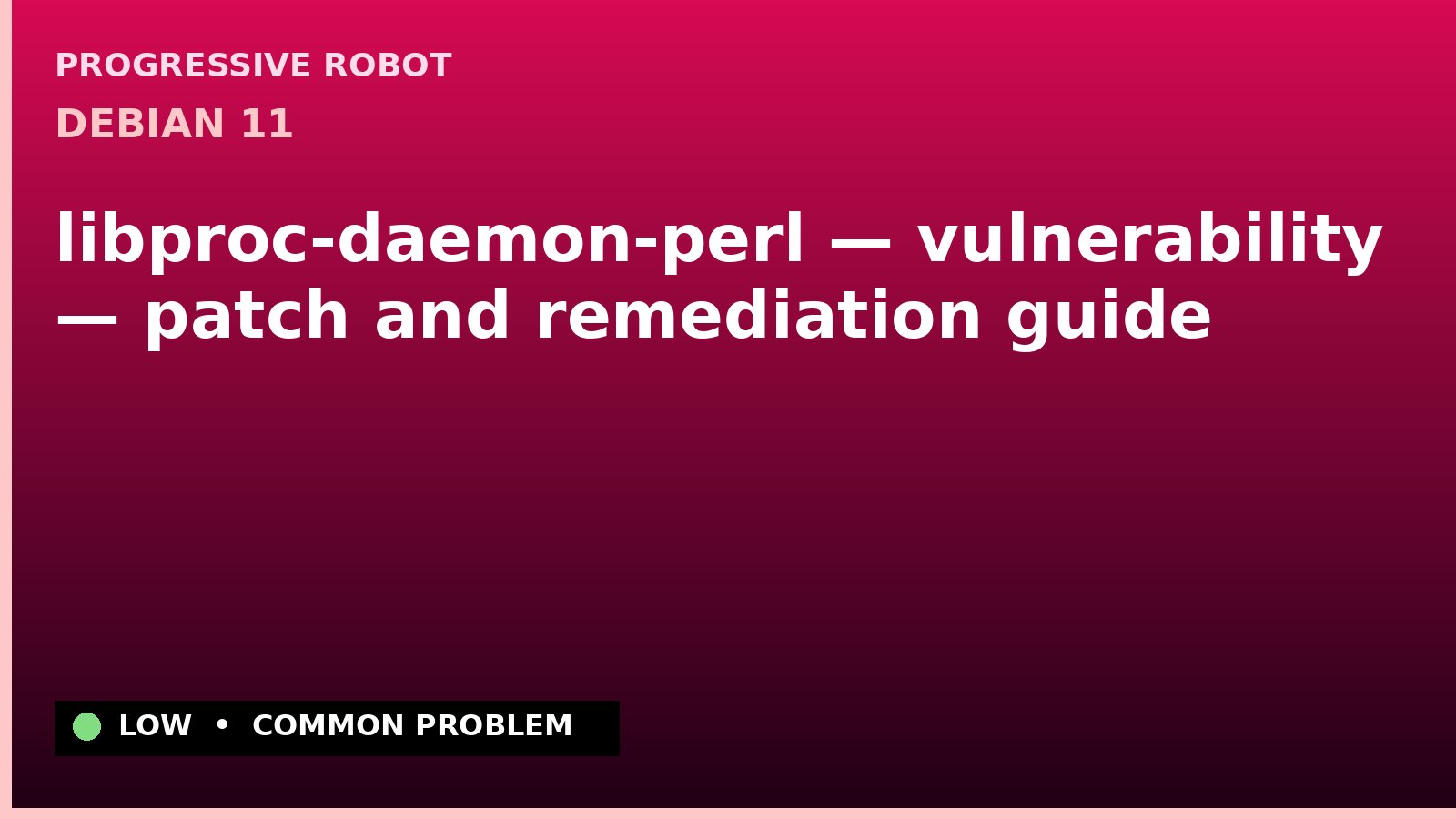 Debian 11 — libproc-daemon-perl — vulnerability — patch and remediation guide