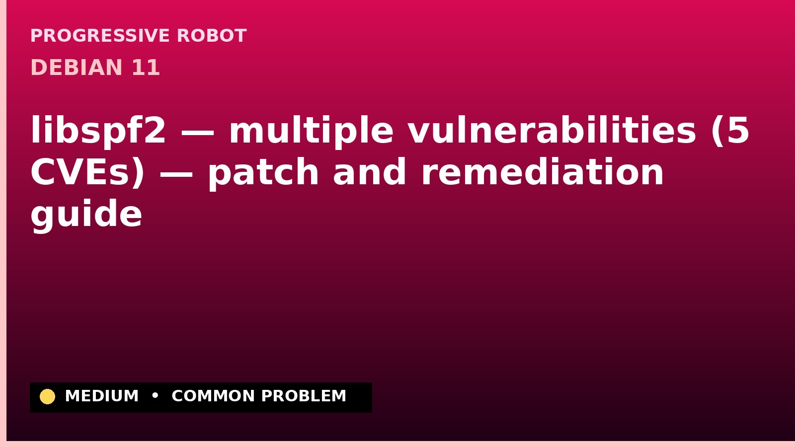 Debian 11 — libspf2 — multiple vulnerabilities (5 CVEs) — patch and remediation guide