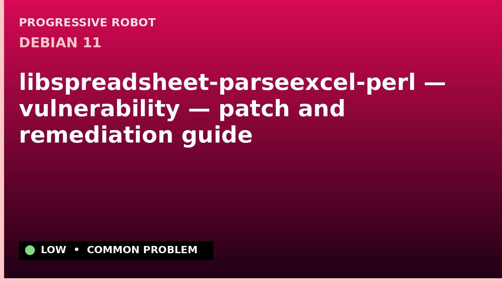 Debian 11 — libspreadsheet-parseexcel-perl — vulnerability — patch and remediation guide