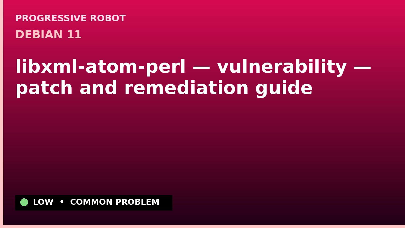 Debian 11 — libxml-atom-perl — vulnerability — patch and remediation guide