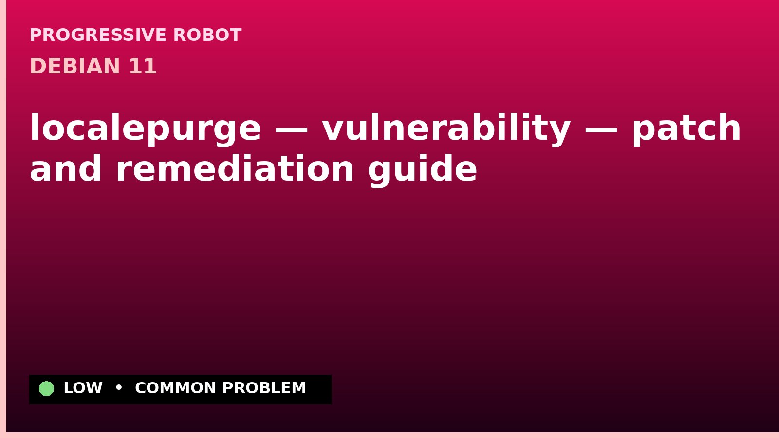 Debian 11 — localepurge — vulnerability — patch and remediation guide