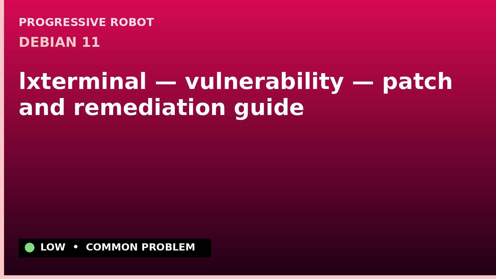 Debian 11 — lxterminal — vulnerability — patch and remediation guide