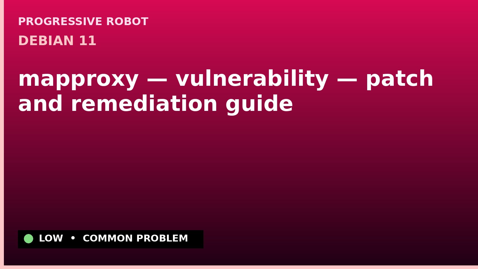 Debian 11 — mapproxy — vulnerability — patch and remediation guide