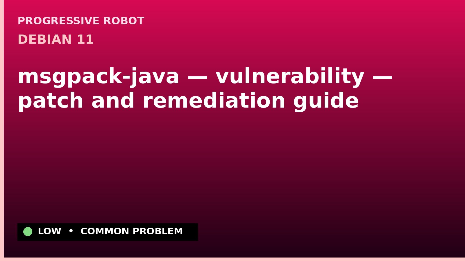 Debian 11 — msgpack-java — vulnerability — patch and remediation guide