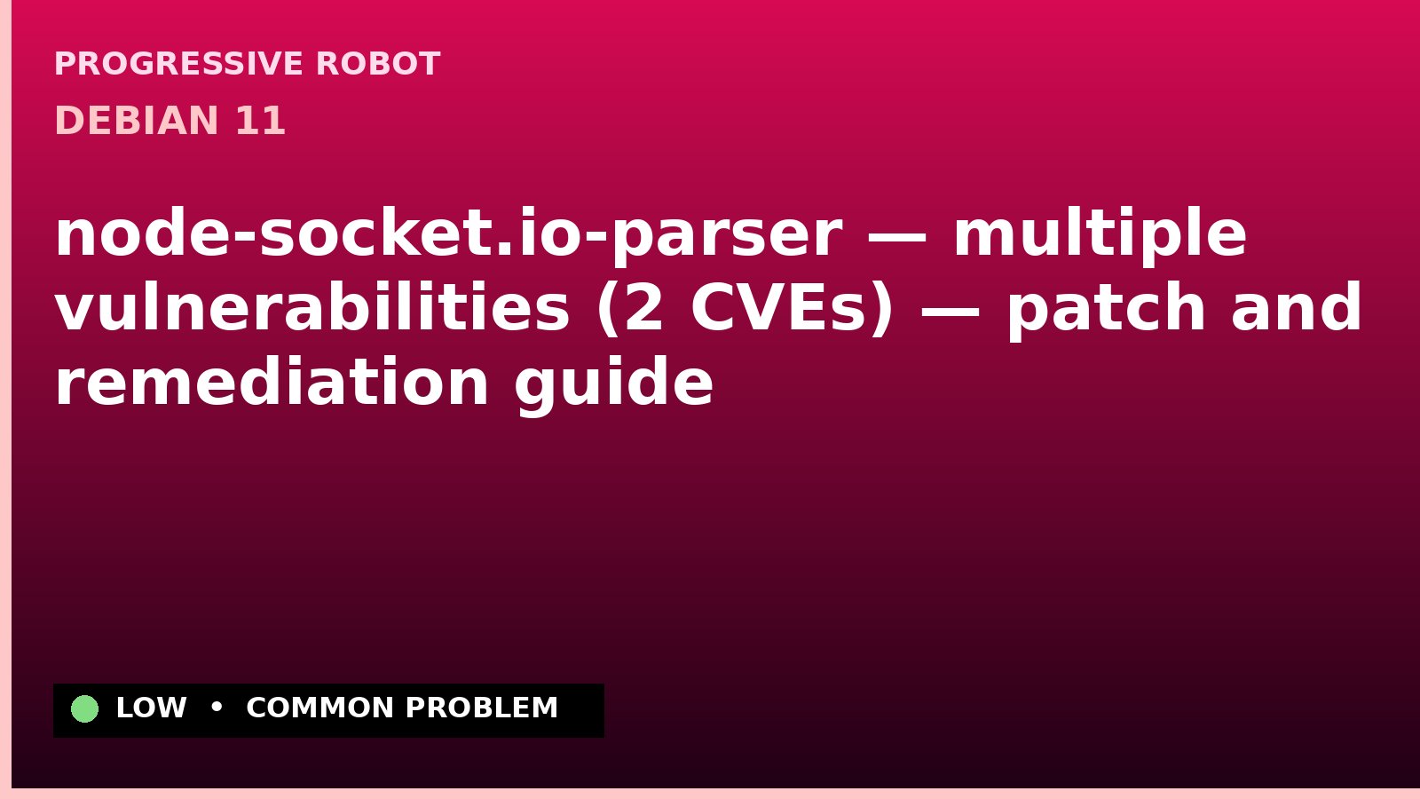 Debian 11 — node-socket.io-parser — multiple vulnerabilities (2 CVEs) — patch and remediation guide