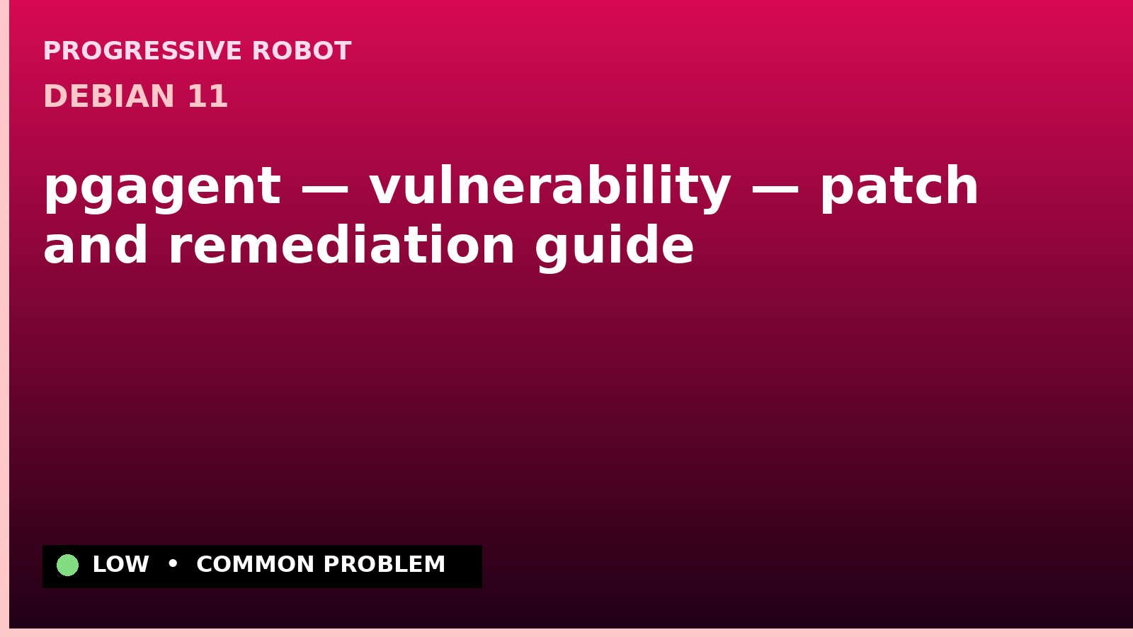 Debian 11 — pgagent — vulnerability — patch and remediation guide — diagnosis and fix on Debian 11