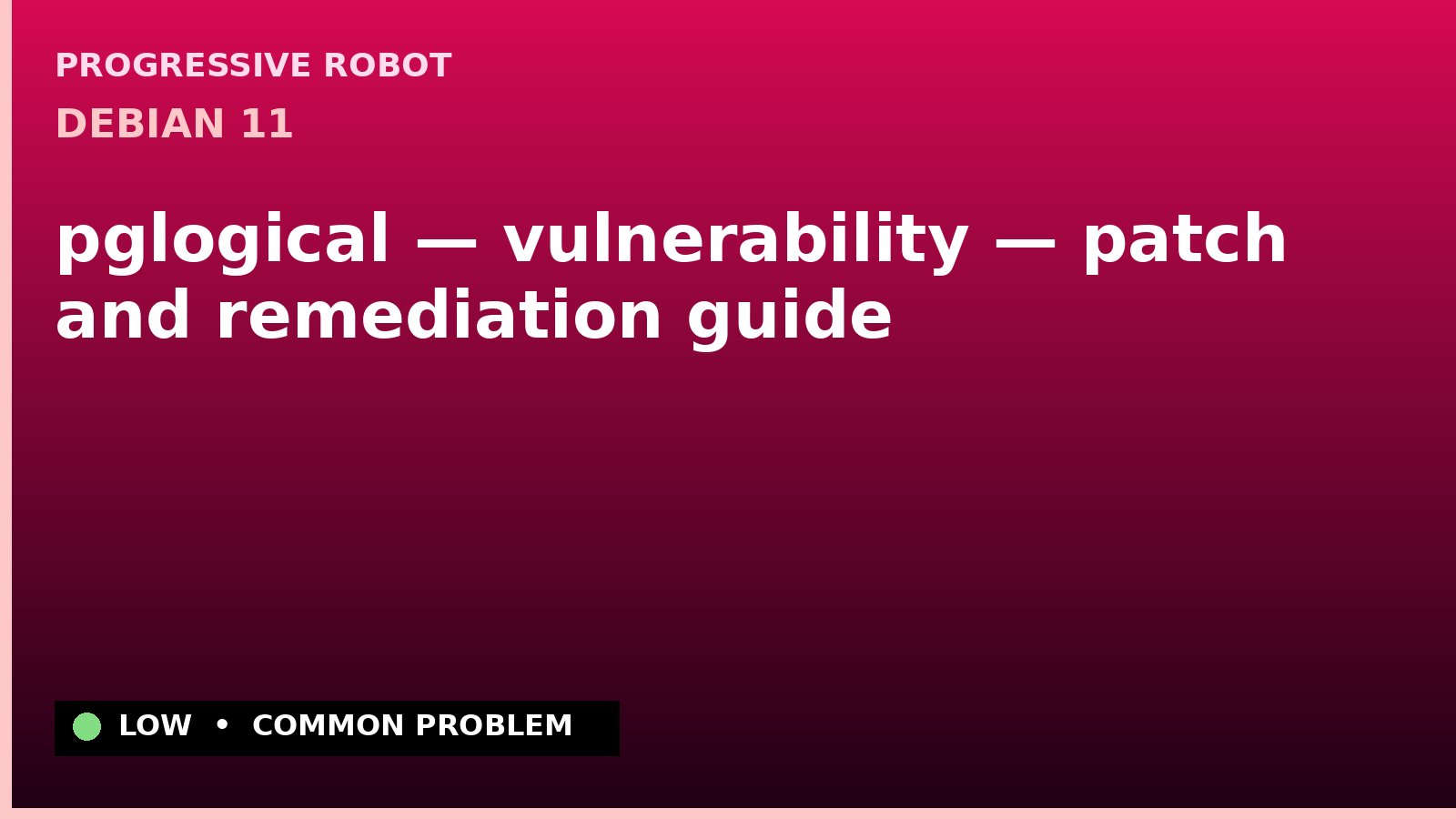 Debian 11 — pglogical — vulnerability — patch and remediation guide