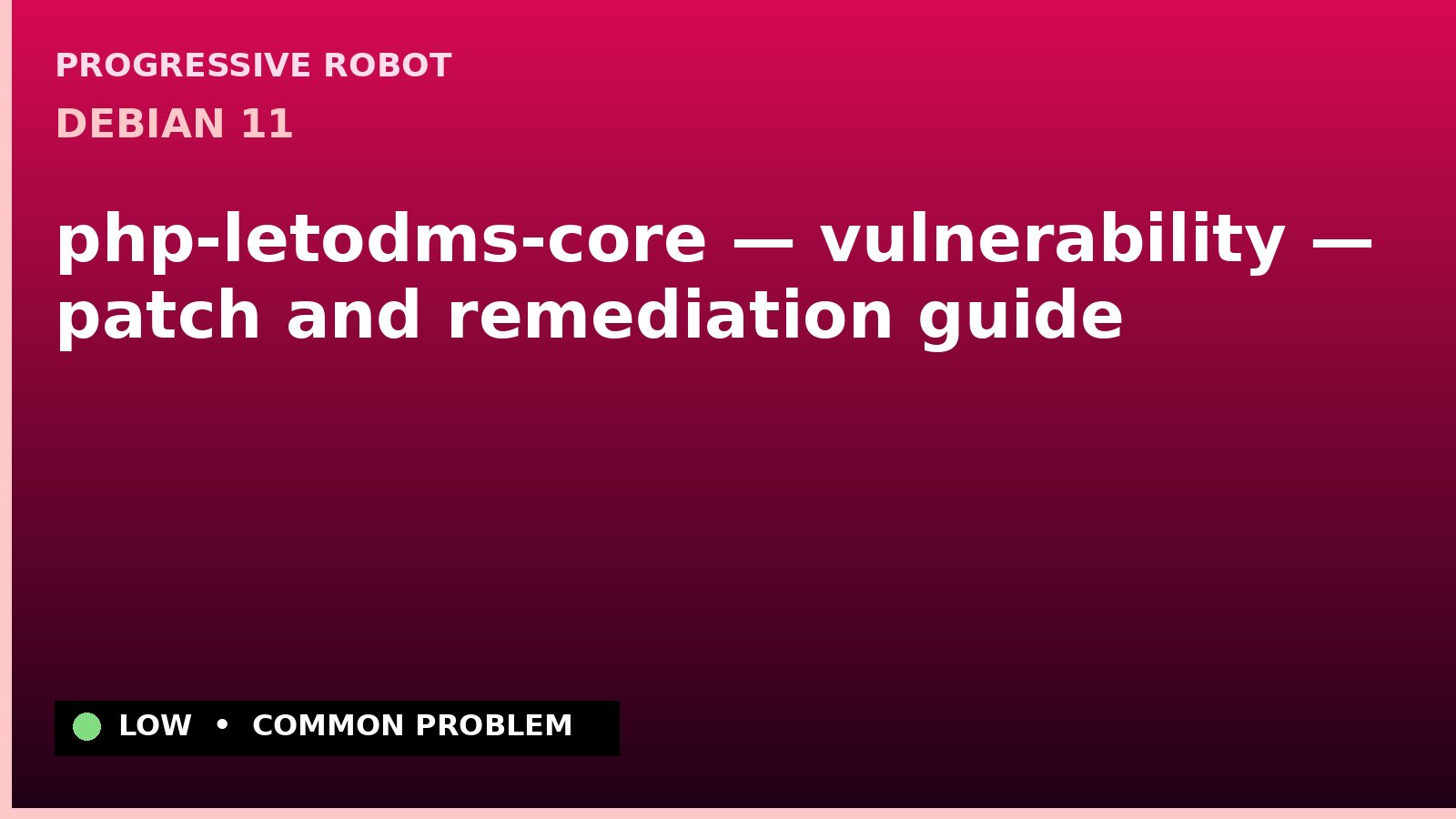 Debian 11 — php-letodms-core — vulnerability — patch and remediation guide — diagnosis and fix on Debian 11