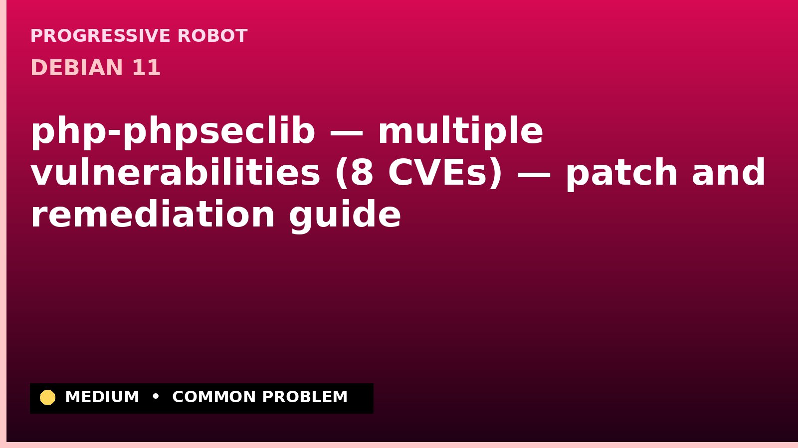 Debian 11 — php-phpseclib — multiple vulnerabilities (8 CVEs) — patch and remediation guide — diagnosis and fix on Debian 11