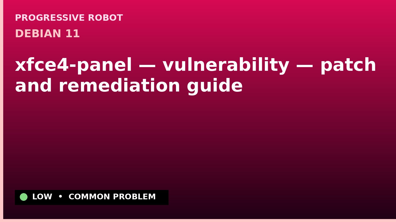 Debian 11 — xfce4-panel — vulnerability — patch and remediation guide
