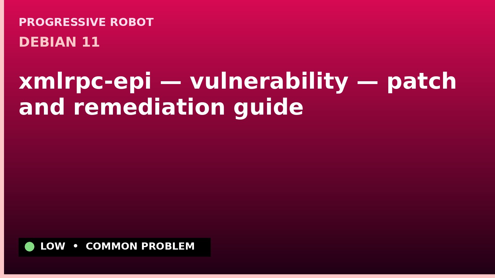 Debian 11 — xmlrpc-epi — vulnerability — patch and remediation guide — diagnosis and fix on Debian 11