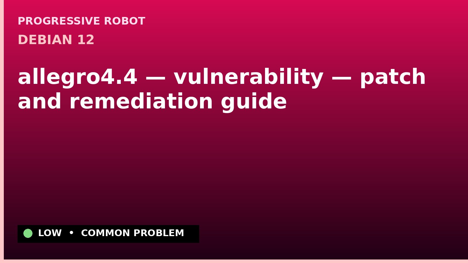 Debian 12 — allegro4.4 — vulnerability — patch and remediation guide
